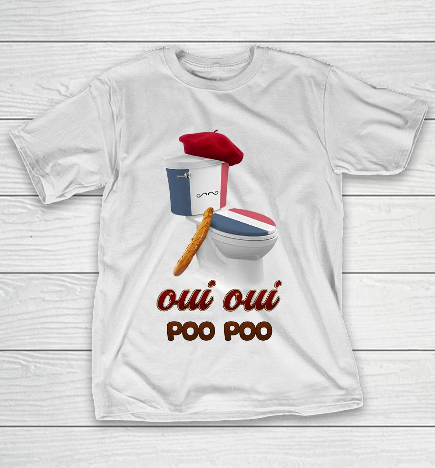 Oui Oui Poo Poo French Toilet T-Shirt