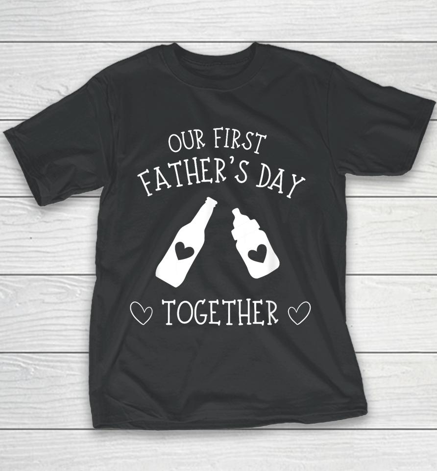 Our First Father's Day Together 2023, New Dad, Father Son Youth T-Shirt