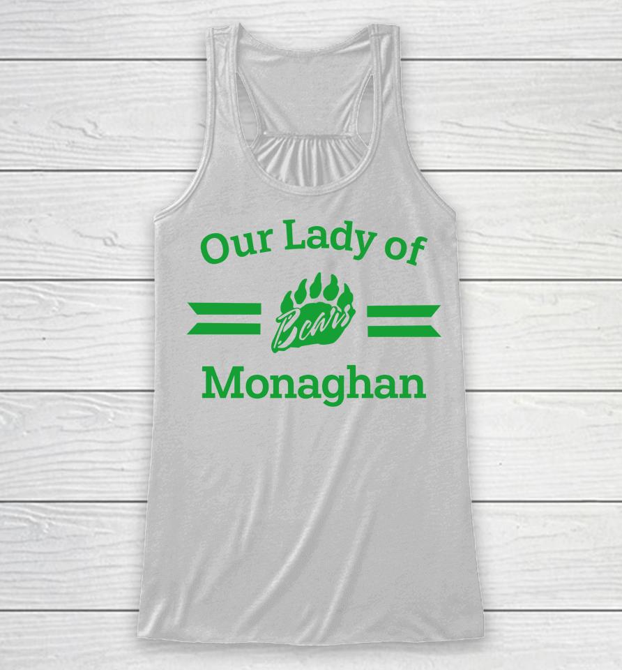 Our Lady Of Bears Monaghan Racerback Tank
