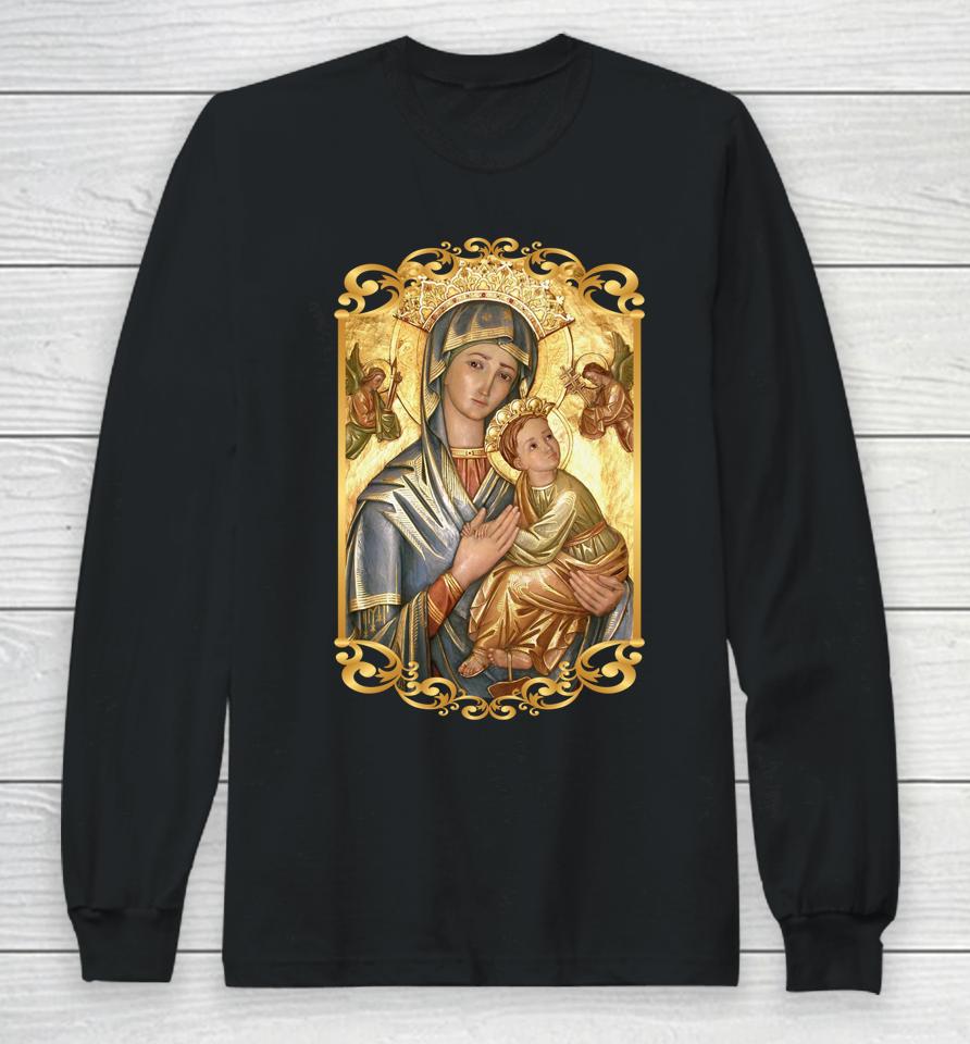 Our Lady Of Perpetual Help Blessed Mother Mary Catholic Icon Long Sleeve T-Shirt