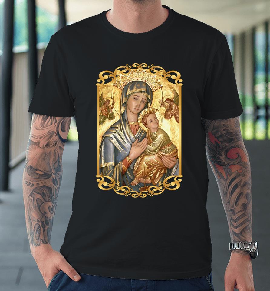 Our Lady Of Perpetual Help Blessed Mother Mary Catholic Icon Premium T-Shirt