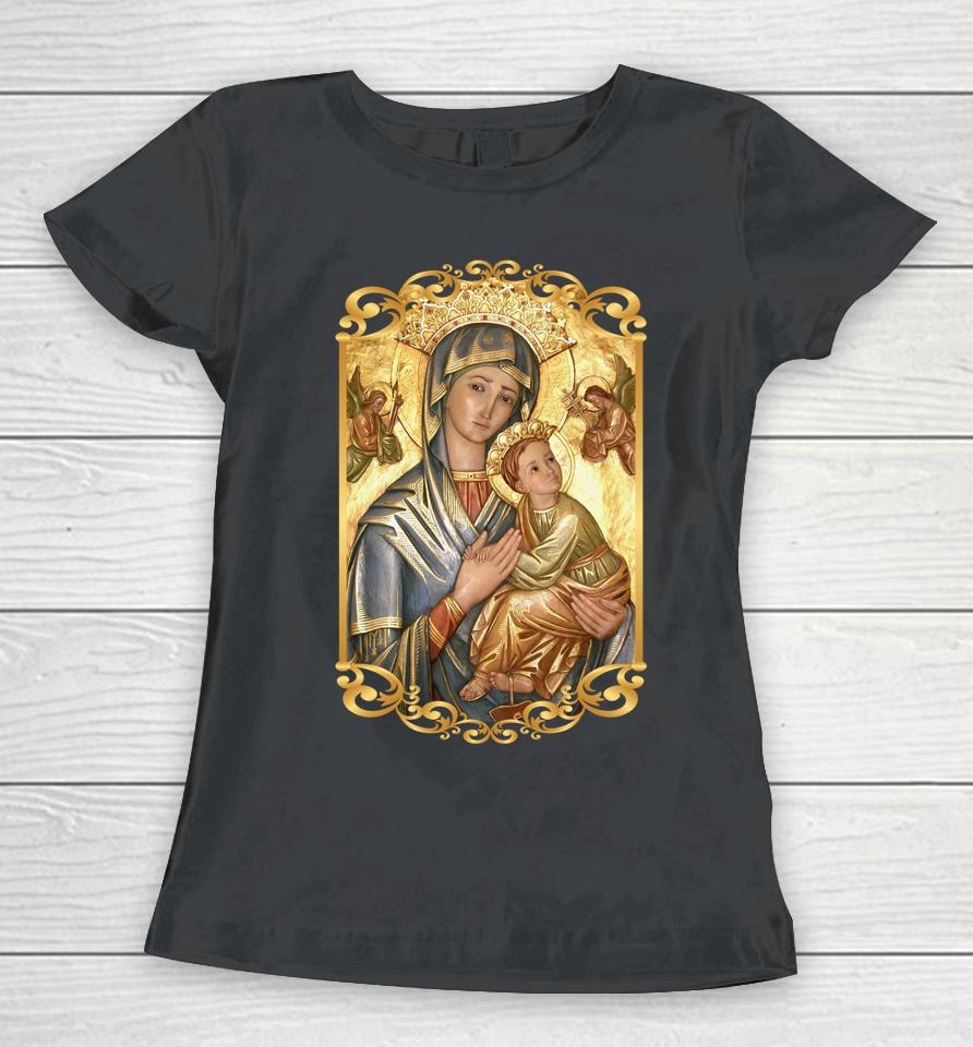 Our Lady Of Perpetual Help Blessed Mother Mary Catholic Icon Women T-Shirt