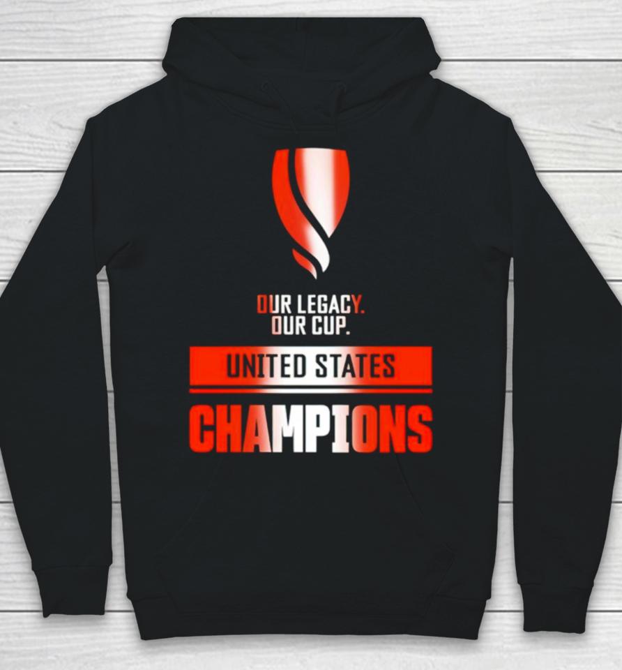Our Legacy Our Cup United States Champions Hoodie