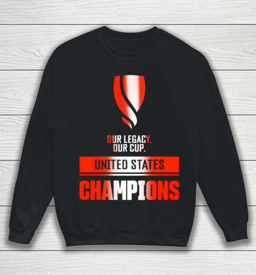 Our Legacy Our Cup United States Champions Sweatshirt