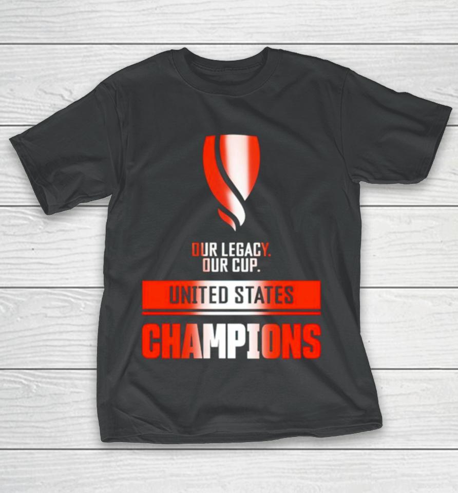 Our Legacy Our Cup United States Champions T-Shirt