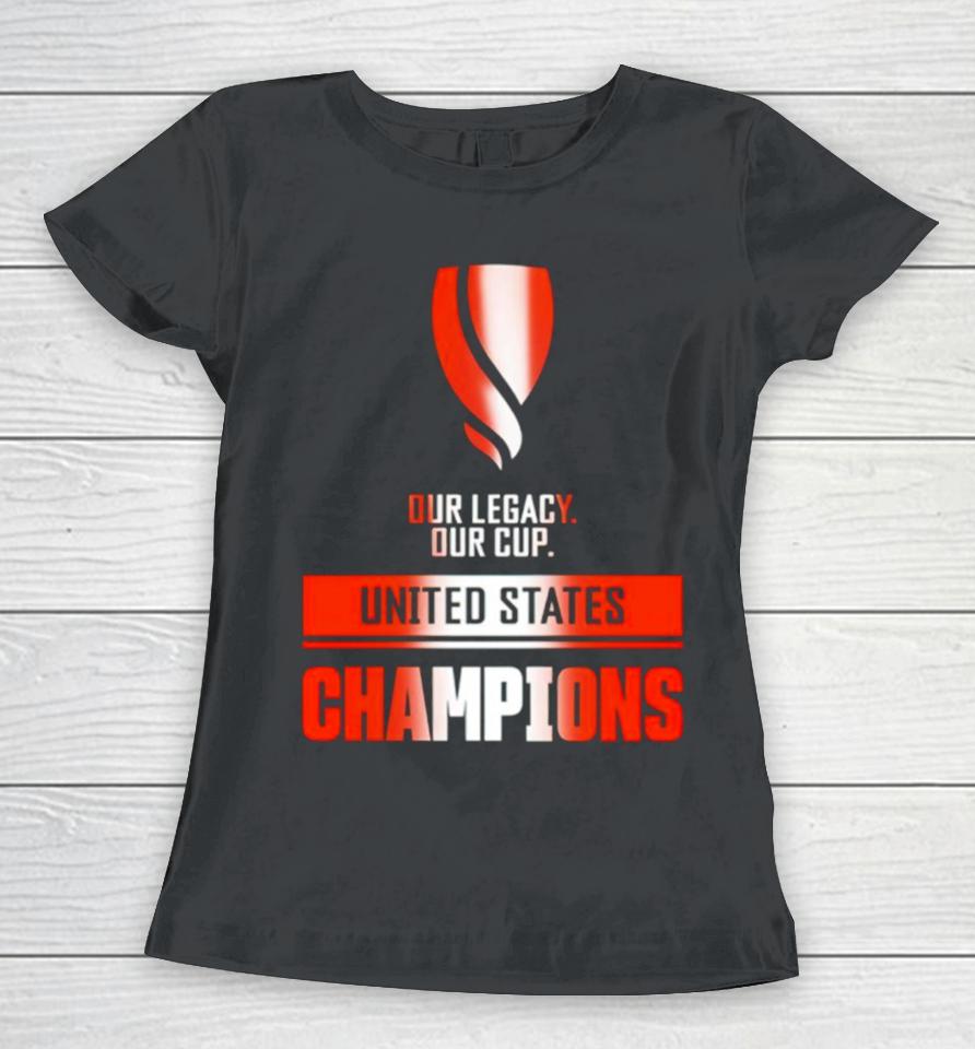 Our Legacy Our Cup United States Champions Women T-Shirt