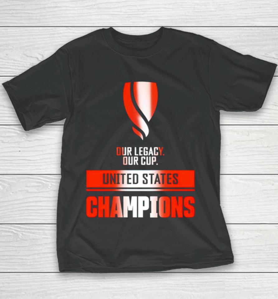 Our Legacy Our Cup United States Champions Youth T-Shirt