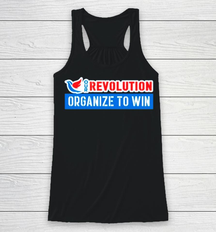 Our Revolution Organize To Win Racerback Tank