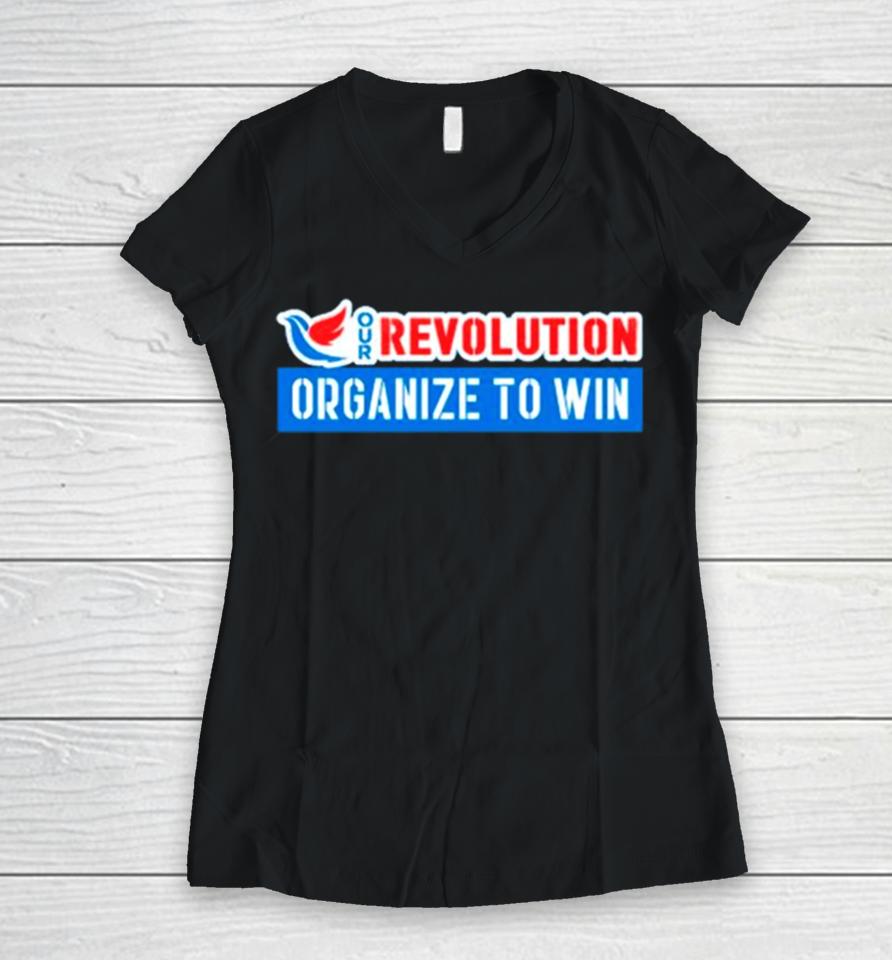 Our Revolution Organize To Win Women V-Neck T-Shirt
