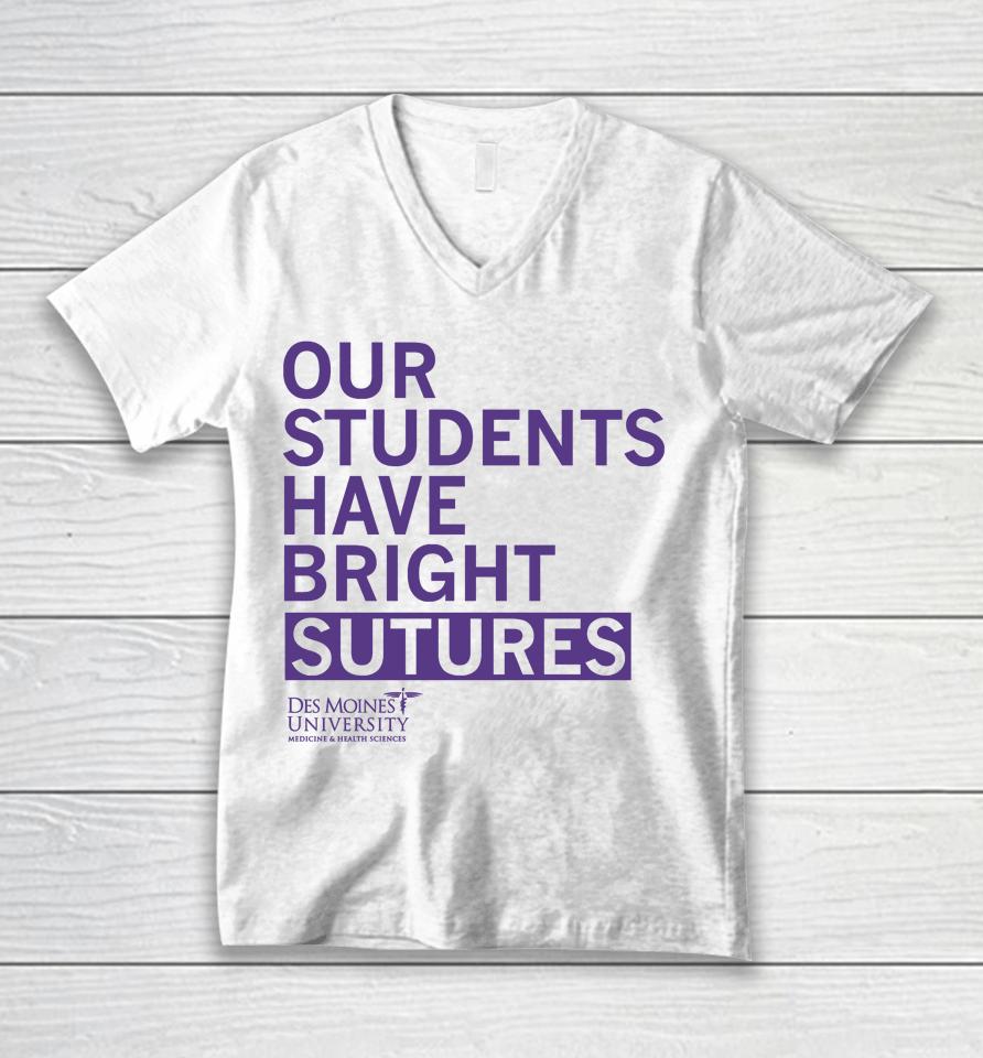 Our Students Have Bright Sutures Des Moines University Unisex V-Neck T-Shirt
