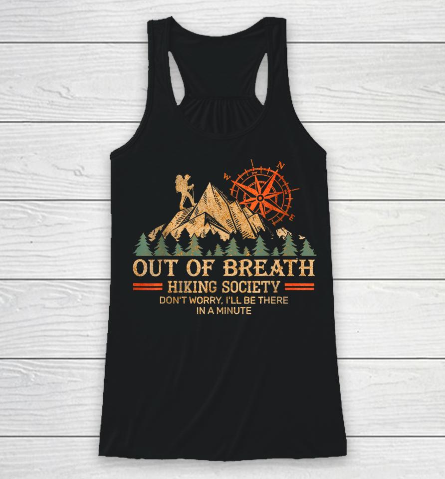 Out Of Breath Hiking Society Don't Worry I'll Be There In A Minute Racerback Tank