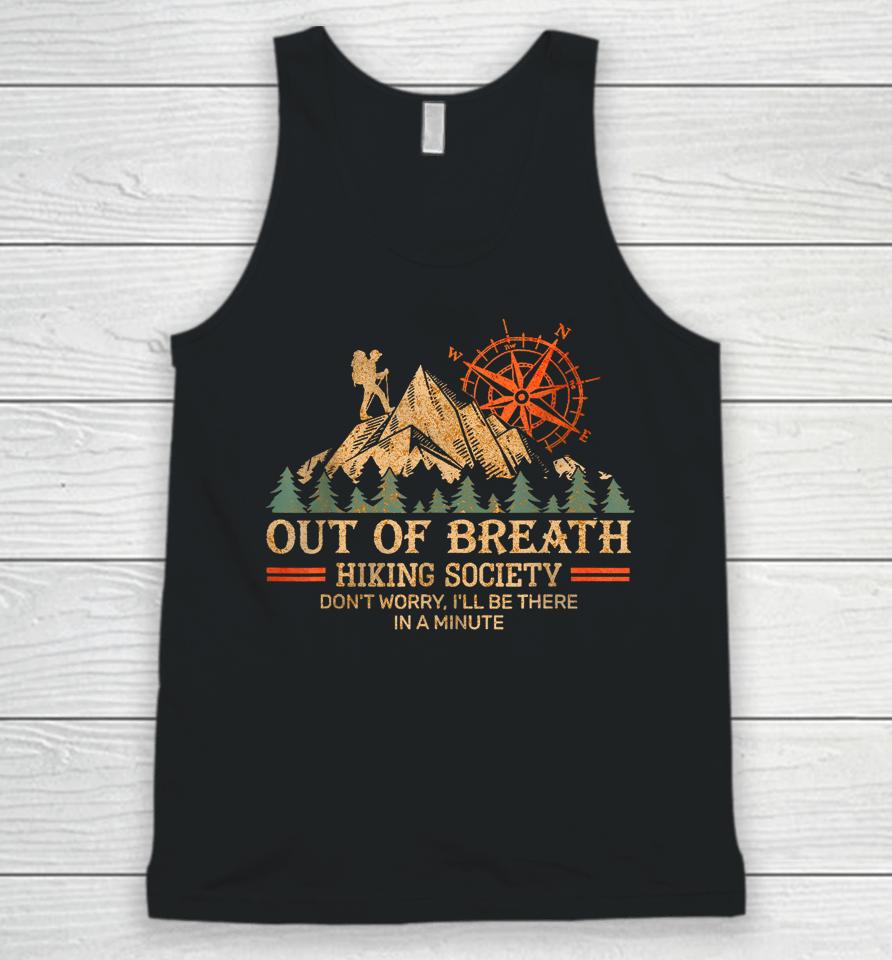 Out Of Breath Hiking Society Don't Worry I'll Be There In A Minute Unisex Tank Top