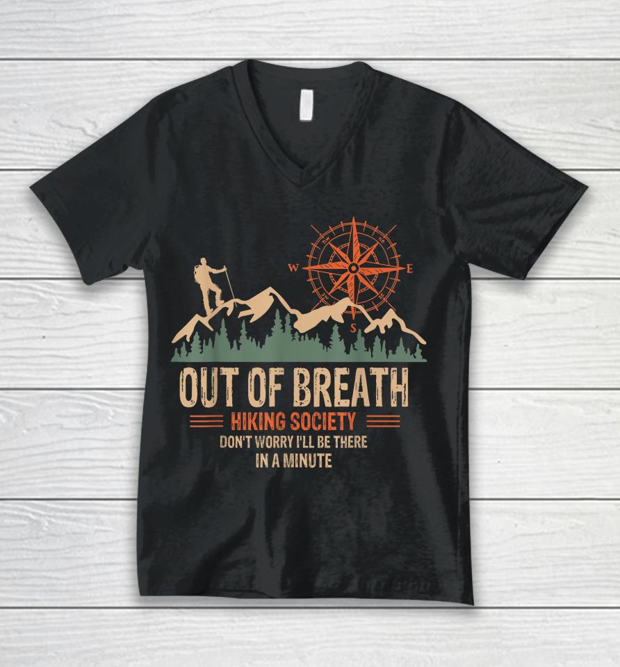 Out Of Breath Hiking Society Don't Worry I'll Be There In A Minute Unisex V-Neck T-Shirt