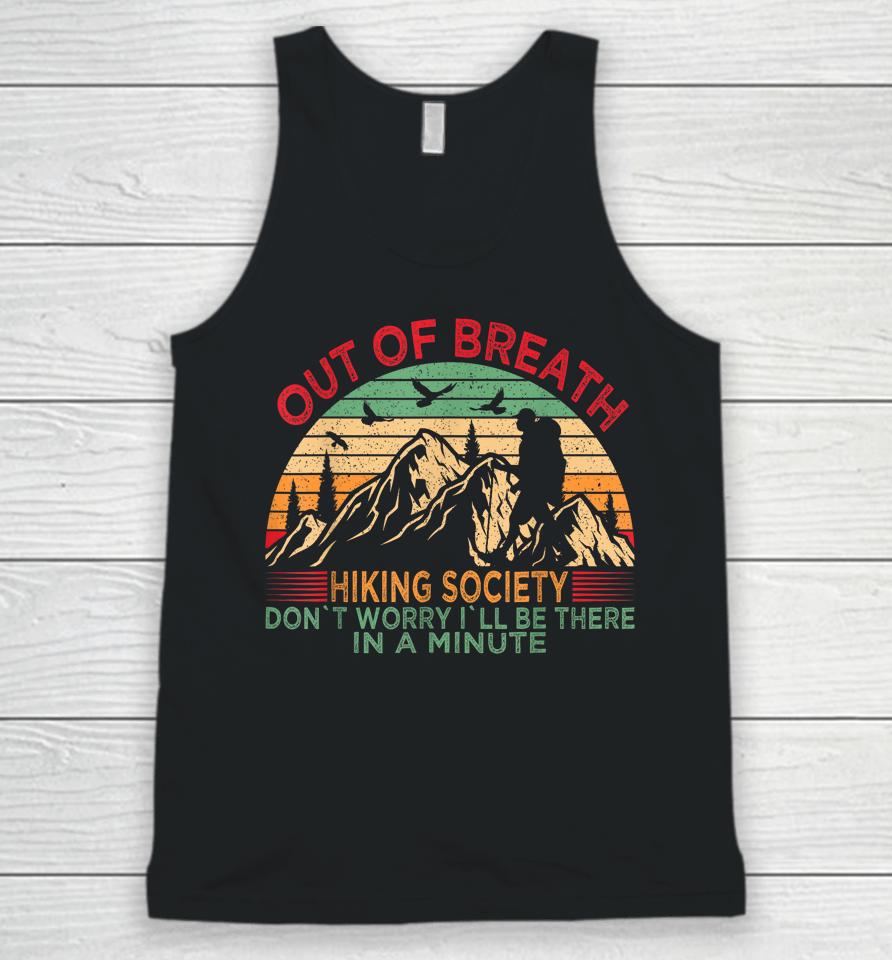 Out Of Breath Hiking Society Don't Worry I'll Be There In A Unisex Tank Top