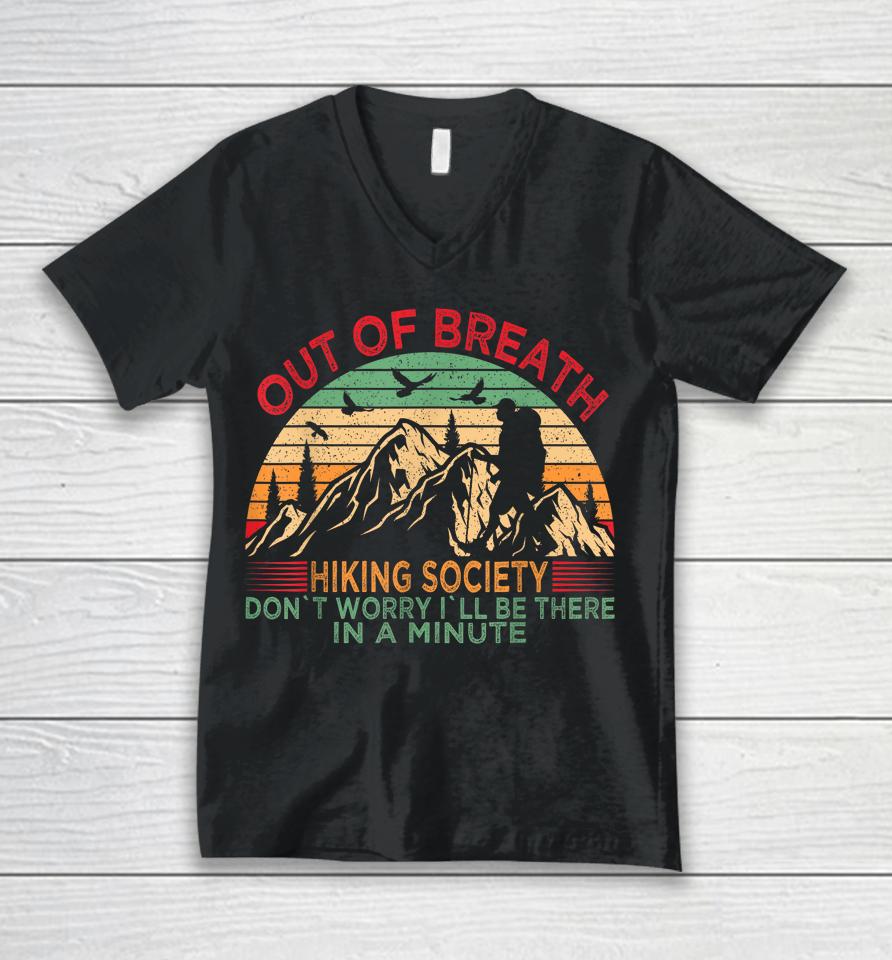 Out Of Breath Hiking Society Don't Worry I'll Be There In A Unisex V-Neck T-Shirt