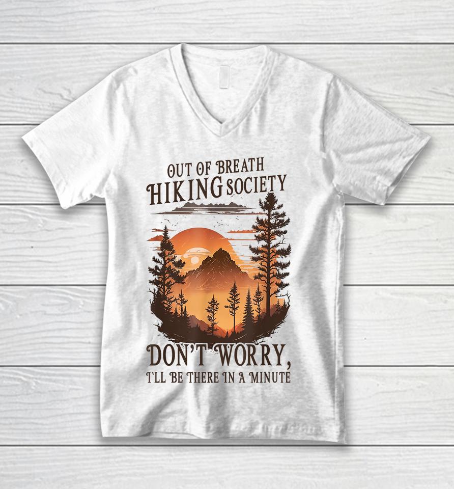 Out Of Breath Hiking Society Don't Worry I'll Be There Soon Unisex V-Neck T-Shirt