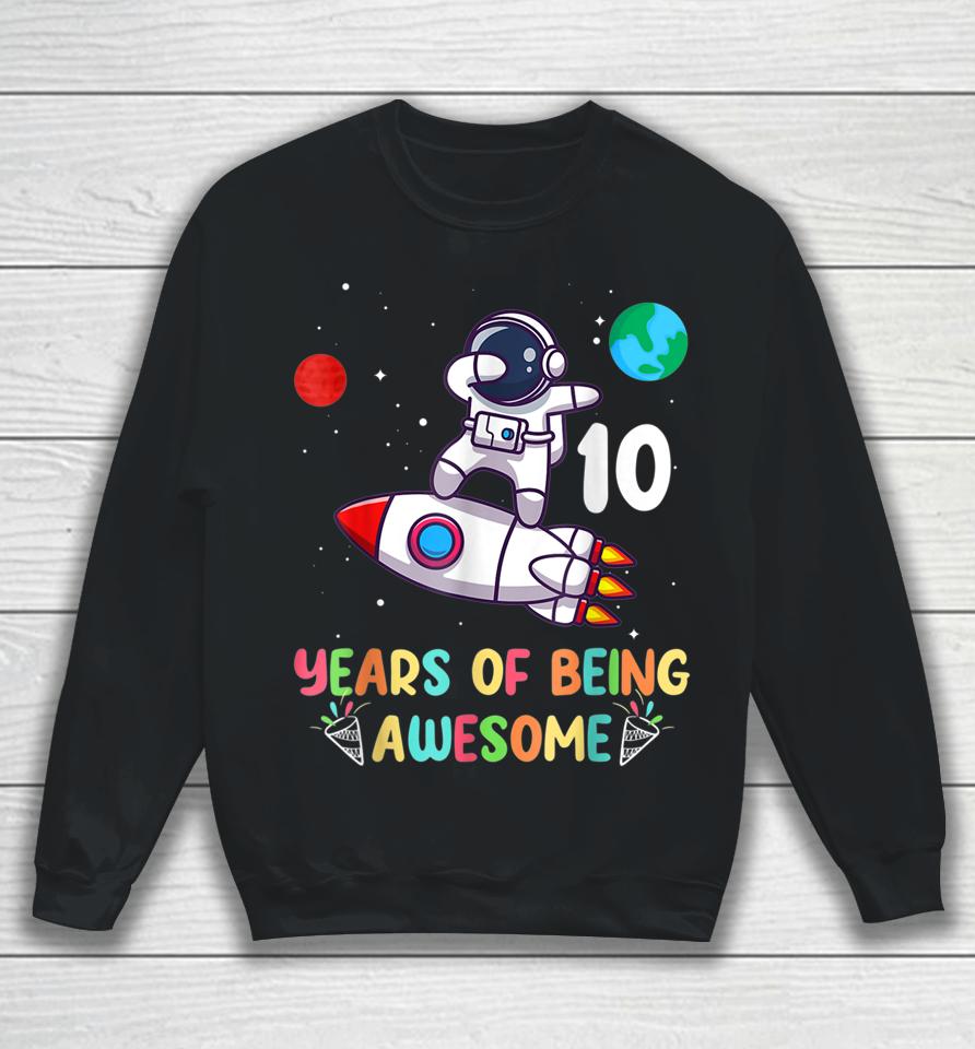 Outer Space 10 Year Old 10Th Birthday Boys Planets Astronaut Sweatshirt