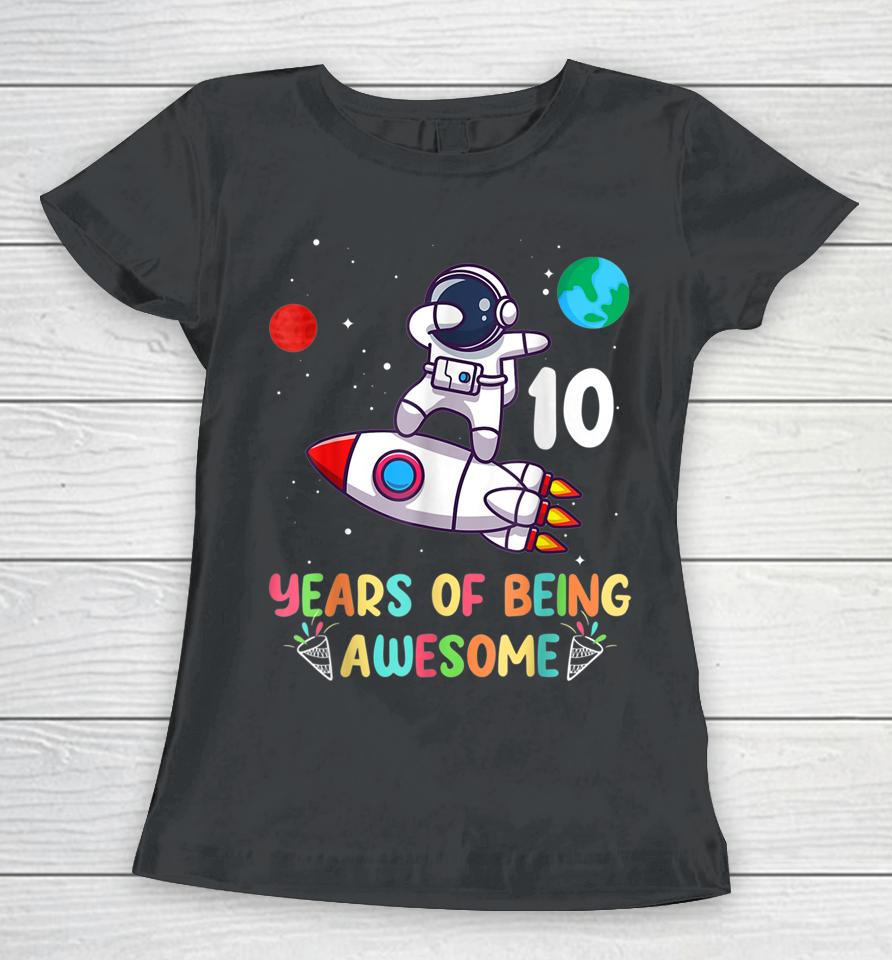 Outer Space 10 Year Old 10Th Birthday Boys Planets Astronaut Women T-Shirt