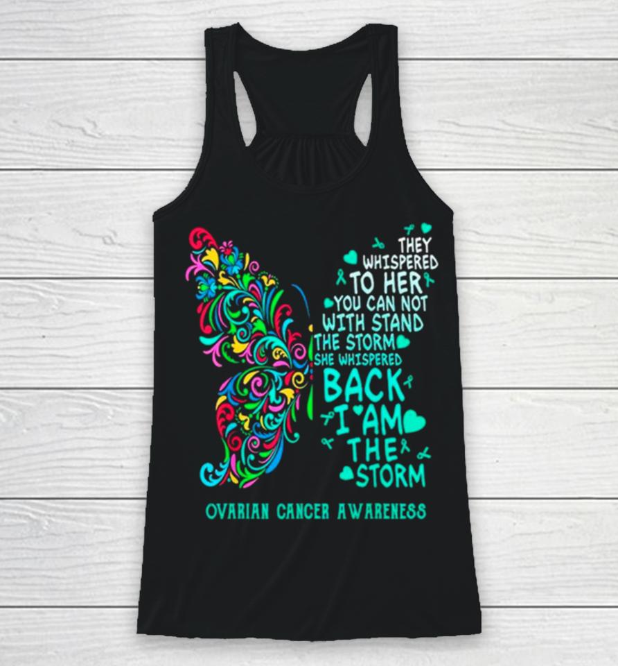 Ovarian Cancer I Am The Storm Warrior Butterfly Racerback Tank