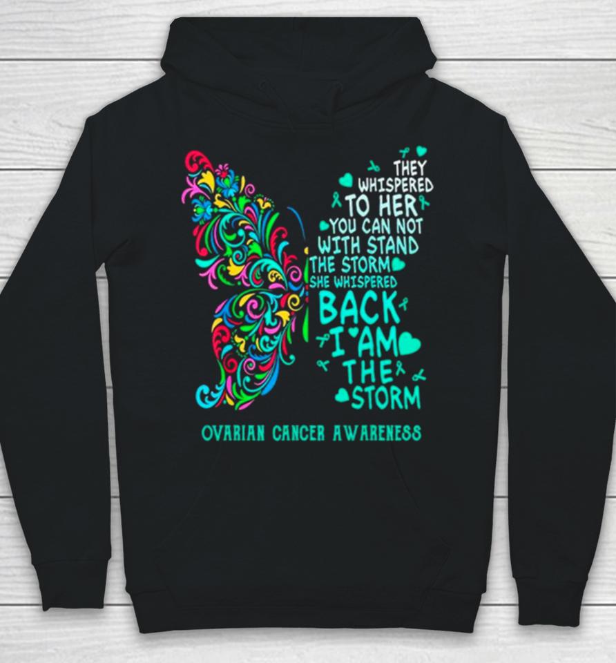 Ovarian Cancer I Am The Storm Warrior Butterfly Hoodie