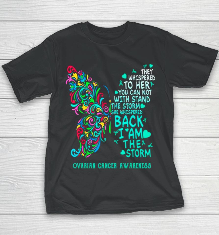 Ovarian Cancer I Am The Storm Warrior Butterfly Youth T-Shirt