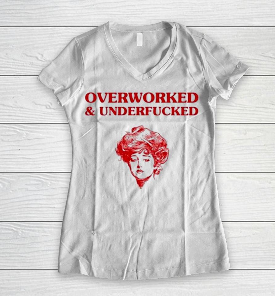 Overworked And Underfucked 2024 Women V-Neck T-Shirt