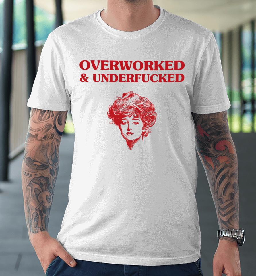 Overworked And Underfucked Gibson Girl Premium T-Shirt