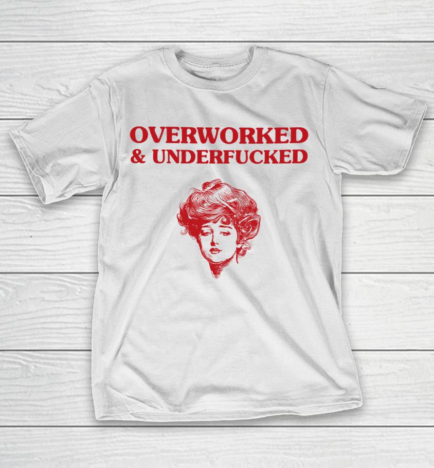 Overworked And Underfucked Gibson Girl T-Shirt