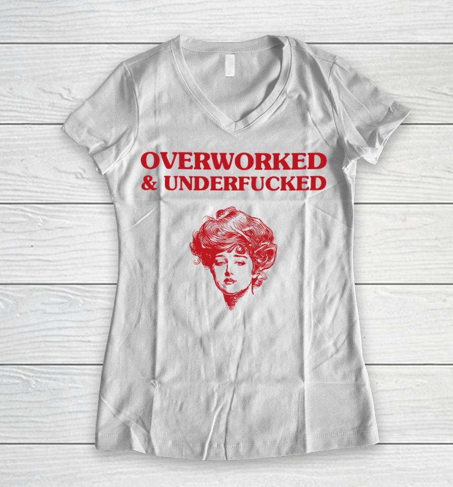 Overworked And Underfucked Gibson Girl Women V-Neck T-Shirt