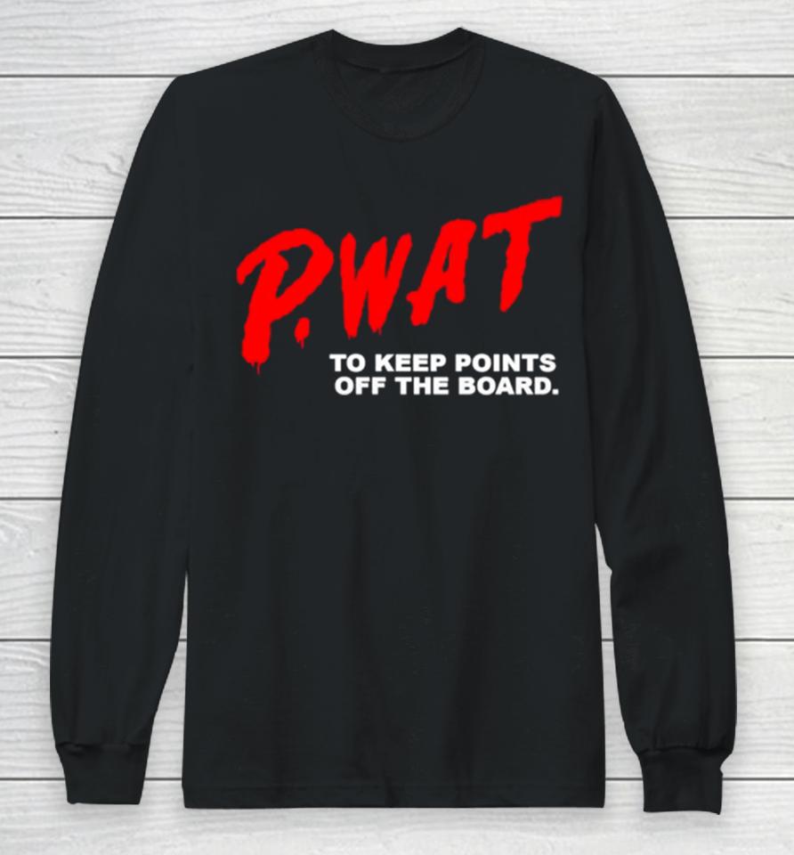 P Wat To Keep Points Off The Board Long Sleeve T-Shirt