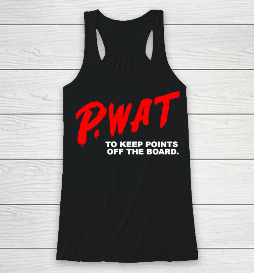 P Wat To Keep Points Off The Board Racerback Tank