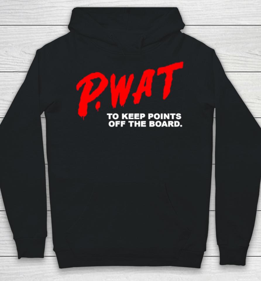 P Wat To Keep Points Off The Board Hoodie