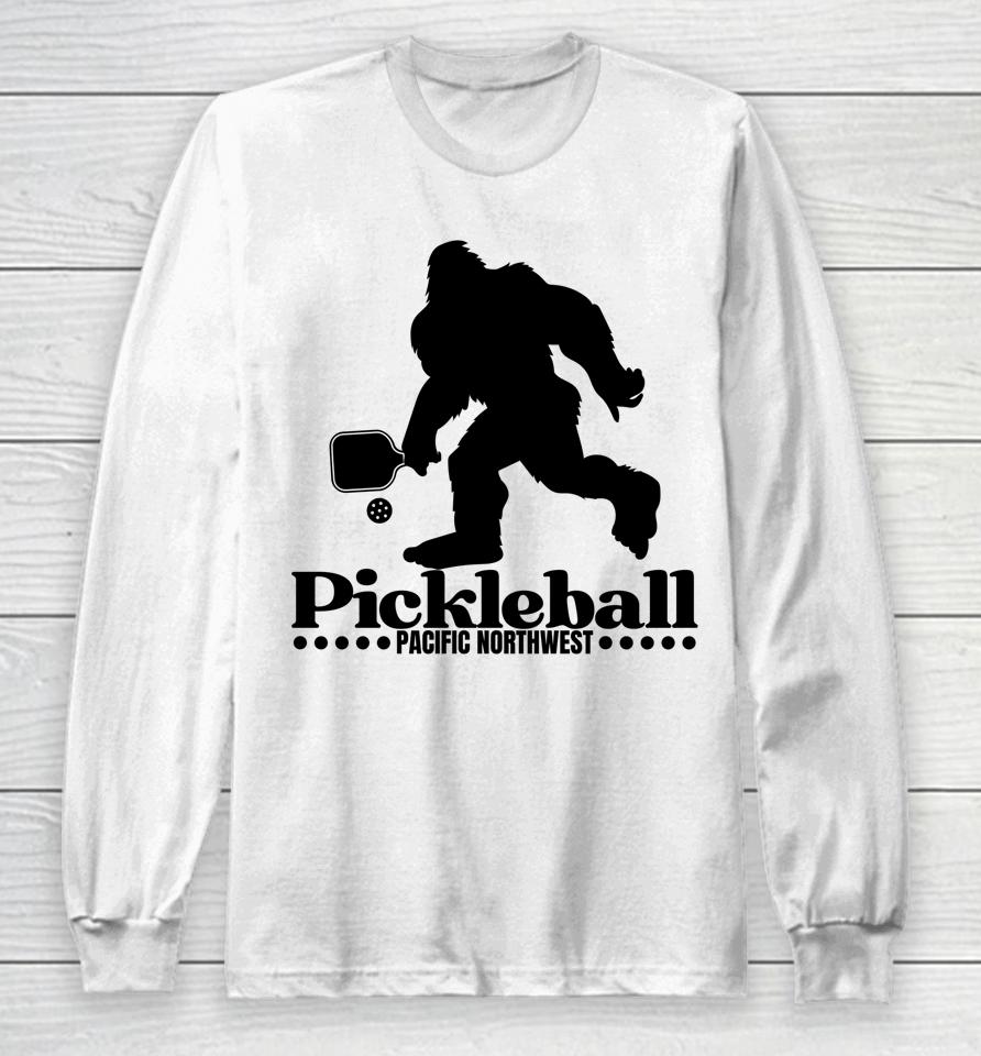 Pacific Northwest Pickleball Player Bigfoot Pickleball Lover Long Sleeve T-Shirt