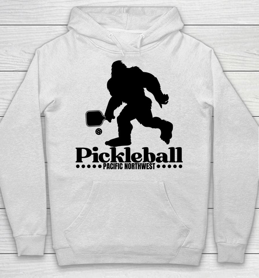 Pacific Northwest Pickleball Player Bigfoot Pickleball Lover Hoodie