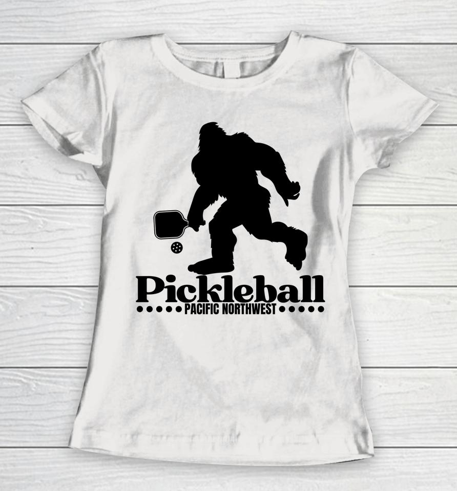 Pacific Northwest Pickleball Player Bigfoot Pickleball Lover Women T-Shirt