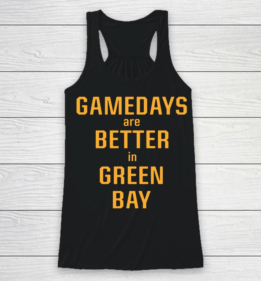Packer Pro Shop Gamedays Are Better In Green Bay Racerback Tank