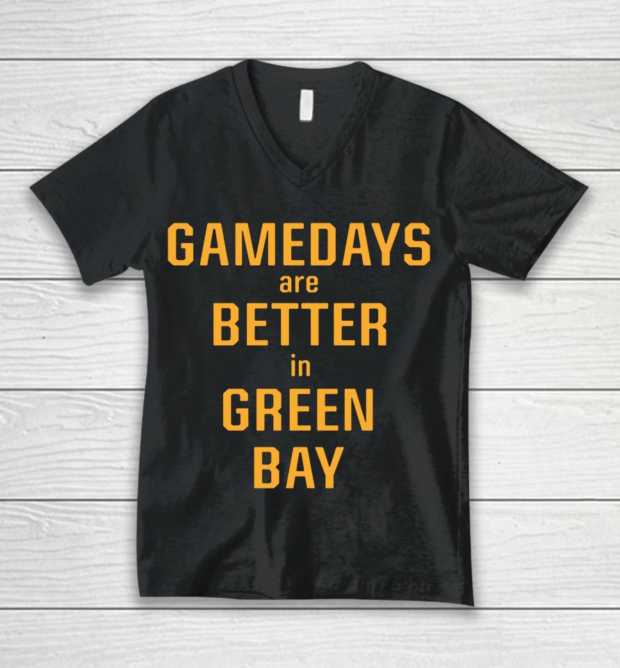 Packer Pro Shop Gamedays Are Better In Green Bay Unisex V-Neck T-Shirt