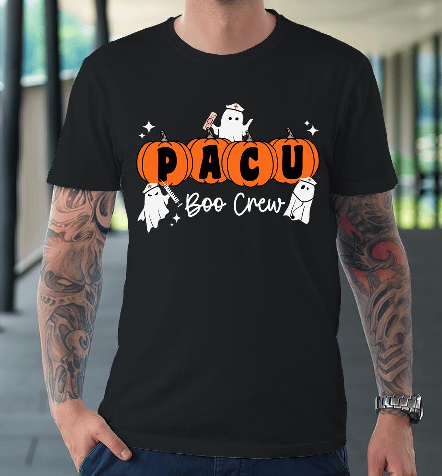 Pacu Boo Crew Ghost Pumpkin For Pacu Nurse Halloween Premium T-Shirt