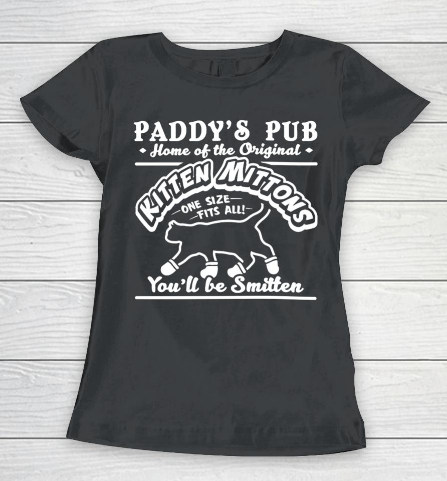 Paddy's Pub Home Of The Original Kitten Mittons Women T-Shirt