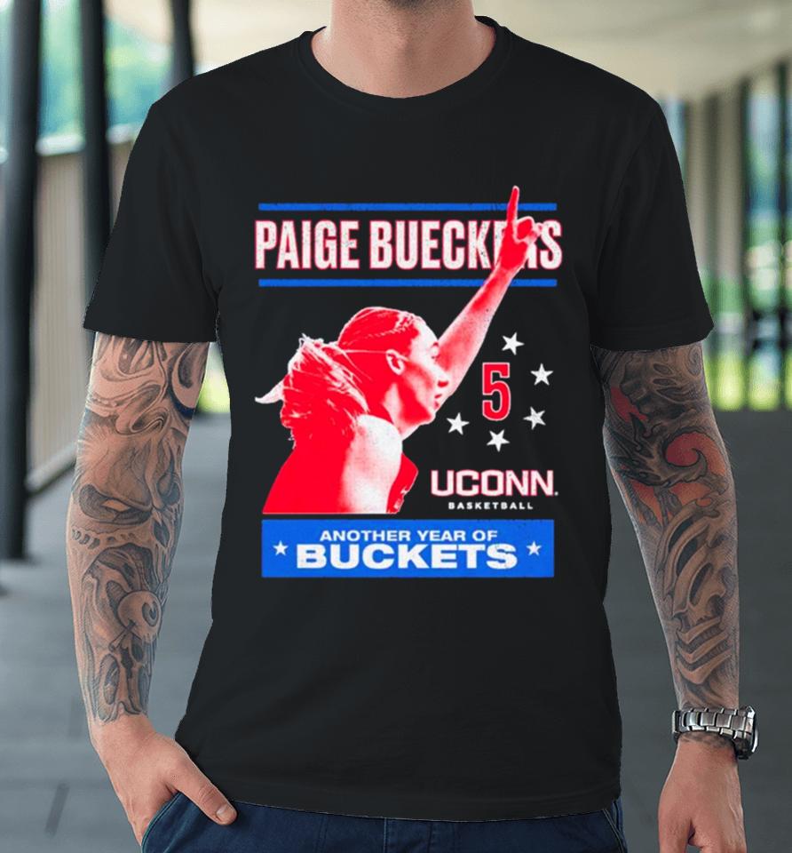 Paige Bueckers Uconn Huskies Another Year Of Buckets Premium T-Shirt