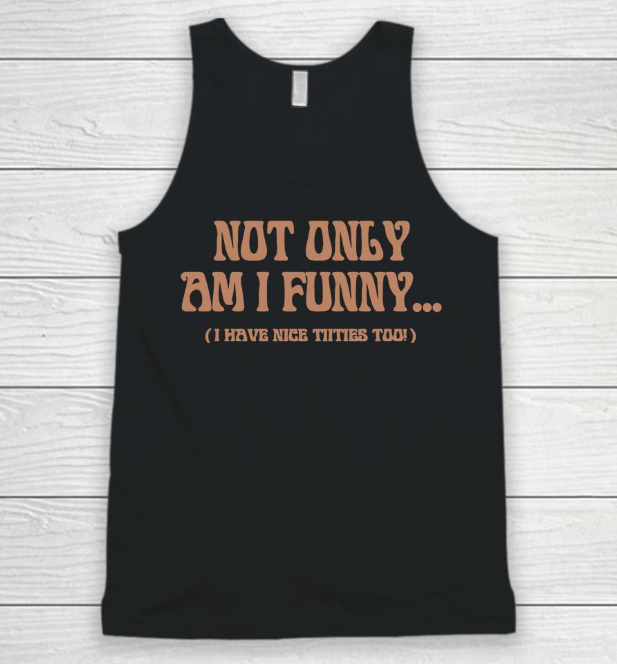 Paige Spiranac Not Only Am I Funny Unisex Tank Top
