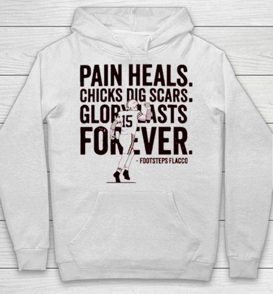 Pain Heals Chicks Dig Scars Cleveland Flacco Football Player Hoodie