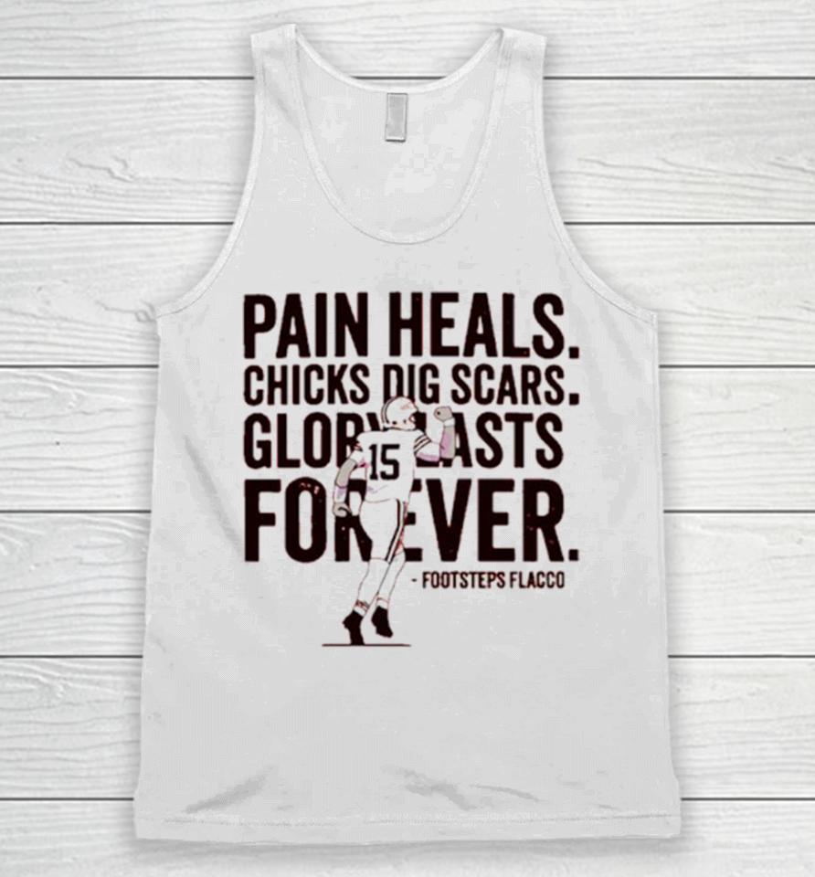 Pain Heals Chicks Dig Scars Cleveland Flacco Football Player Unisex Tank Top