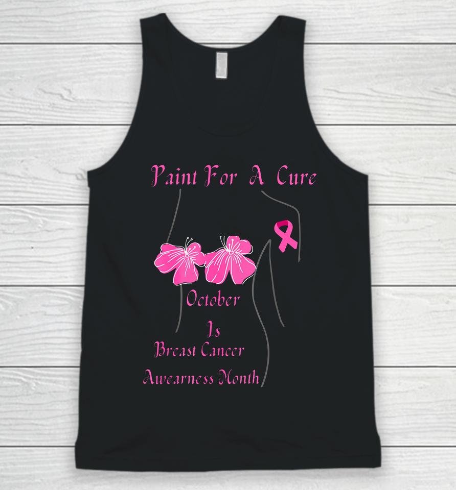 Paint For A Cure October Is Breast Cancer Awareness Month Unisex Tank Top