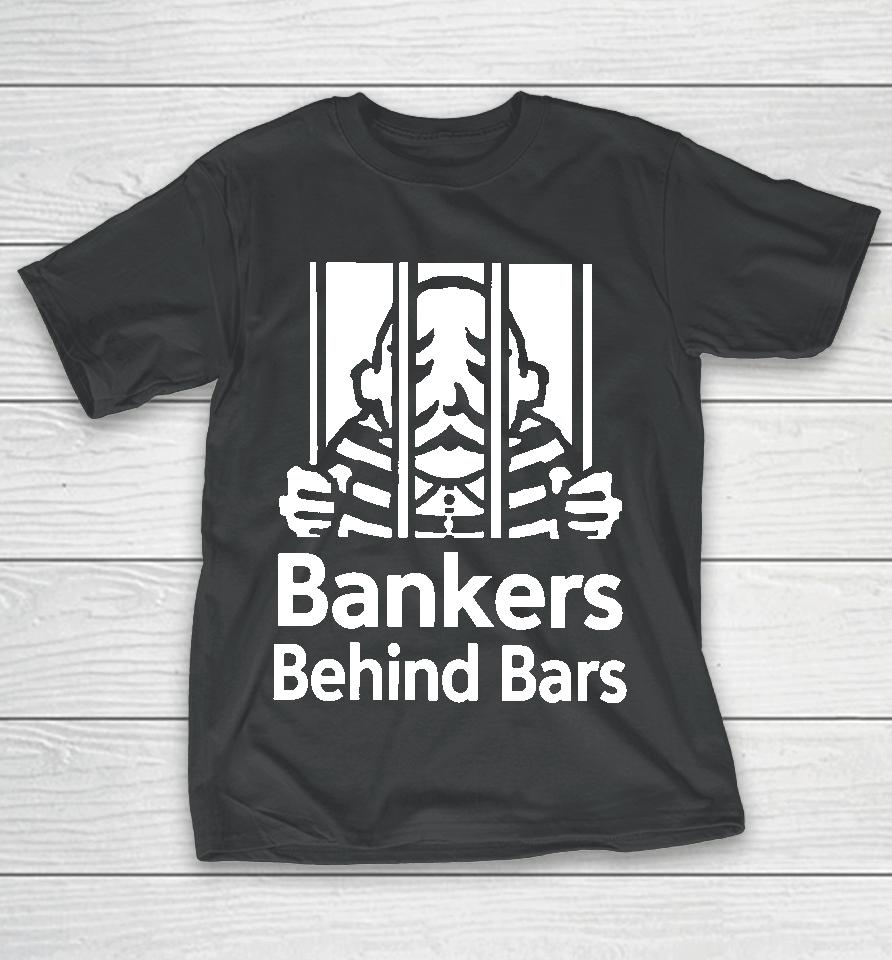 Paint With Alex Merch Bankers Behind Bars Bad For America Shitibank We're Felons Crooks T-Shirt