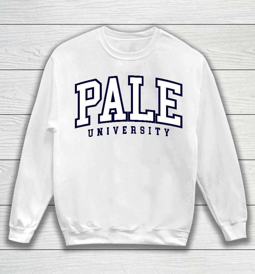 Pale University College Parody Sweatshirt