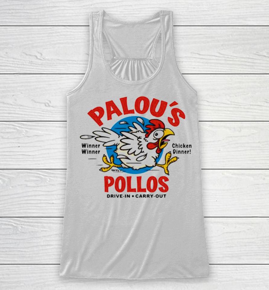 Palou’s Pollos Winner Winner Chicken Dinner Drive In Carry Out Racerback Tank
