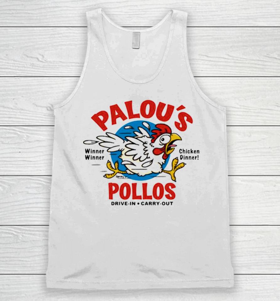 Palou’s Pollos Winner Winner Chicken Dinner Drive In Carry Out Unisex Tank Top