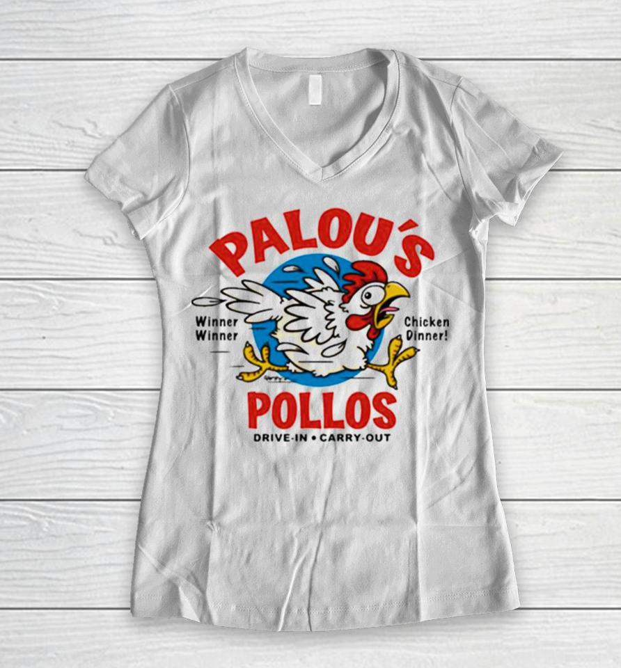 Palou’s Pollos Winner Winner Chicken Dinner Drive In Carry Out Women V-Neck T-Shirt