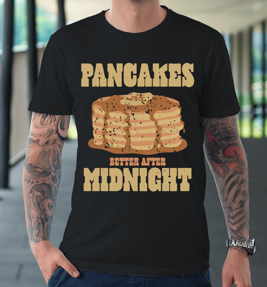 Pancakes After Midnight Premium T-Shirt